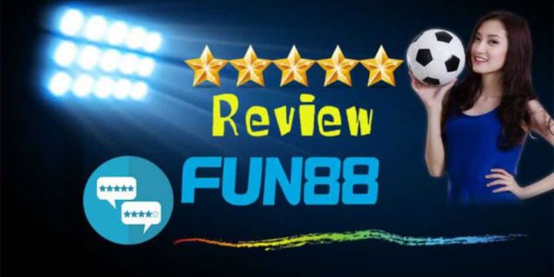 Review nhà cái Fun88 chi tiết nhất