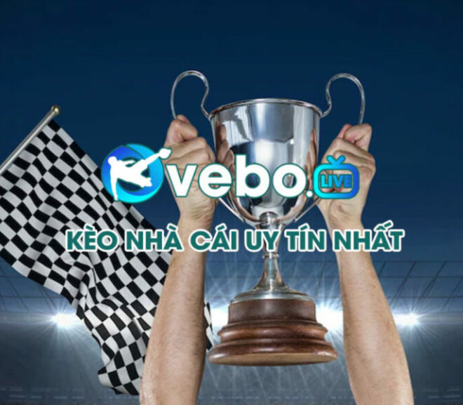 Vebo TV – Cập nhật tỷ lệ kèo bóng đá hôm nay chuẩn xác