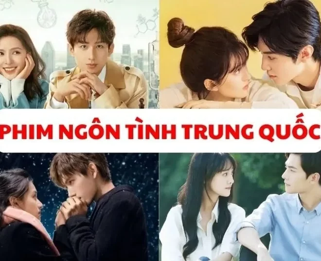 Phim ngôn tình Trung Quốc hay: Top phim đáng xem nhất